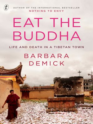 cover image of Eat the Buddha: Life and Death in a Tibetan Town